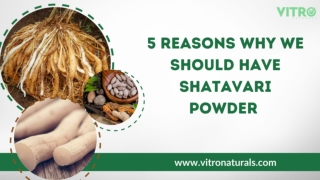 5 reasons why we should have Shatavari Powder