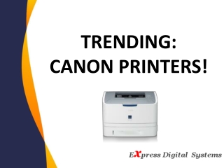 TRENDING: CANON PRINTERS!