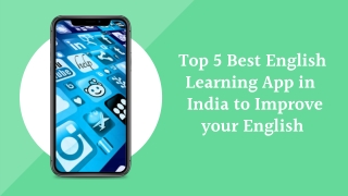 Top 5 Best English Learning App in  India to Improve your English
