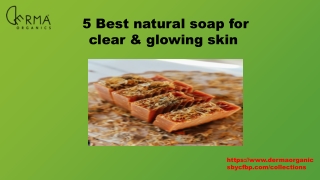 5 Best natural soap for clear & glowing skin