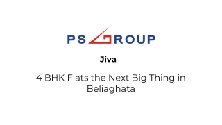 Jiva - 4 BHK Flats the Next Big Thing in Beliaghata