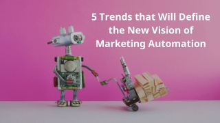 5 Trends that Will Define the New Vision of Marketing Automation