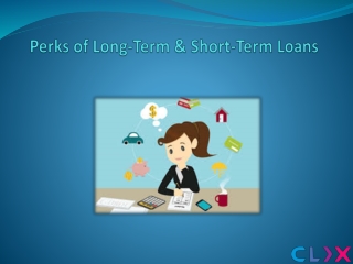 Perks of Long-Term & Short-Term Loans