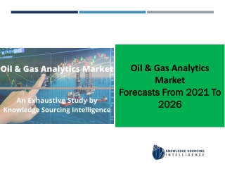 Oil & Gas Analytics Market to grow at a CAGR of 17.23%(2026-2019)