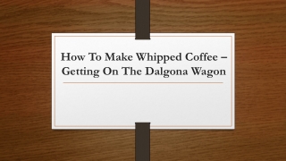 How To Make Whipped Coffee – Getting On The Dalgona Wagon