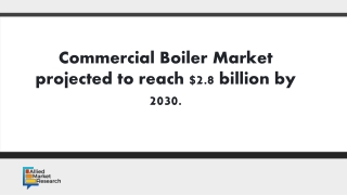 Commercial Boiler Market projected to reach $2.8 billion by 2030.