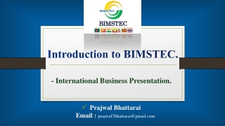 BIMSTEC Introduction Presentation - Bhattarai Prajwal - International Business