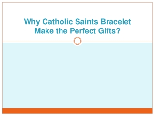 Why Catholic Saints Bracelet Make the Perfect Gifts