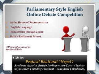 British Parliamentary Debate - Broad Prespectives - Prajwal Bhattarai - Nepal
