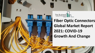 Global Fiber Optic Connectors Market Growth And Trends In 2021