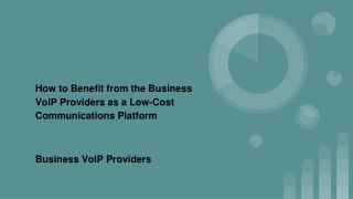 How to Benefit from the Business VoIP Providers as a Low-Cost Communications Platform