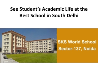 See Student’s Academic Life at the Best School in South Delhi