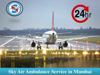 Obtain Air Ambulance in Mumbai at an Inexpensive Charge