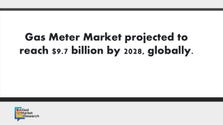Gas Meter Market projected to reach $9.7 billion by 2028, globally.