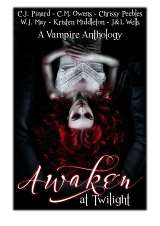 [PDF] Free Download Awaken at Twilight (A Vampire Anthology) By Kristen Middleto