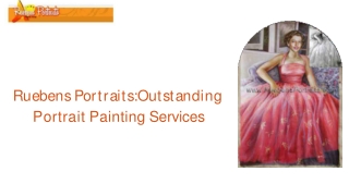 Ruebens Portraits Outstanding Portrait Painting Services