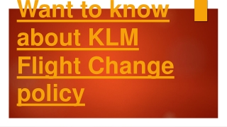 Want to know about KLM Flight Change policy