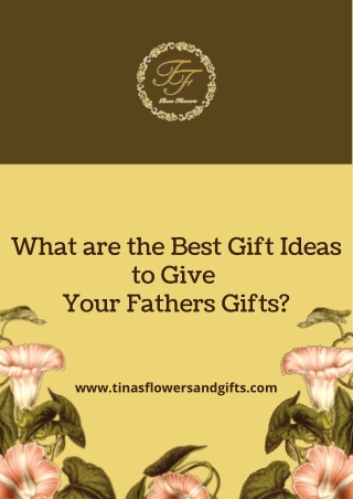 What are the Best Gift Ideas to Give Your Fathers Gifts