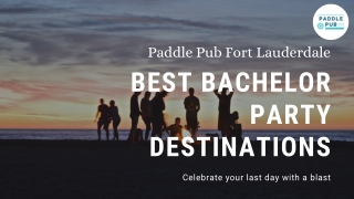 Create the perfect bachelor's party with Fort Lauderdale