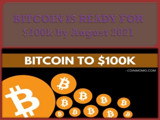 BITCOIN IS READY FOR $100k by August 2021
