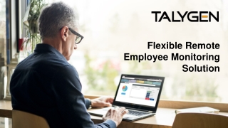 Flexible Remote Employee Monitoring Solution
