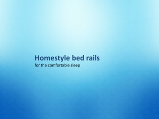 Homestyle bed rails for the comfortable sleep