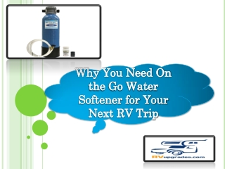 Why You Need On the Go Water Softener for Your Next RV Trip