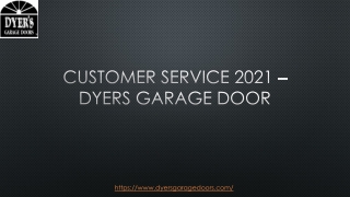 CUSTOMER SERVICE 2021 - DYERS GARAGE DOOR