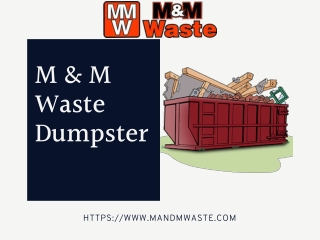 M & M Waste Dumpster