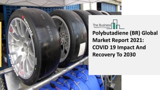 Global Polybutadiene (BR) Market Size And COVID-19 Impact Analysis