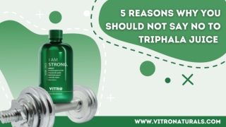 5 reasons why you should not say no to Triphala Juice