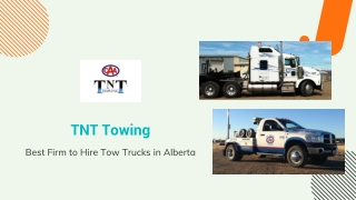 TNT Towing: Best Firm to Hire Tow Trucks in Alberta