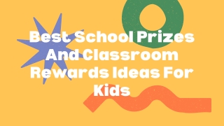 Best School Prizes And Classroom Rewards Ideas For Kids