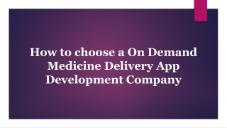 How to choose an On Demand Medicine Delivery App Development Company?