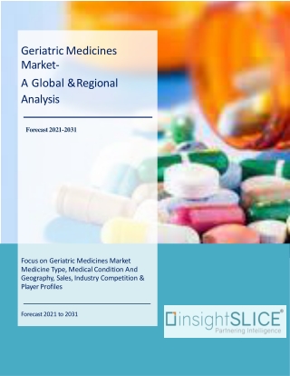 Geriatric Medicines Market Share, Trends, Analysis and Forecasts, 2021 - 2031