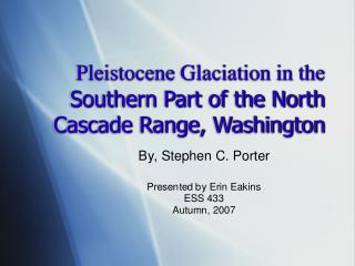 Pleistocene Glaciation in the Southern Part of the North Cascade Range, Washington