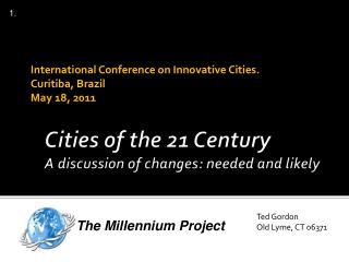 Cities of the 21 Century A discussion of changes: needed and likely