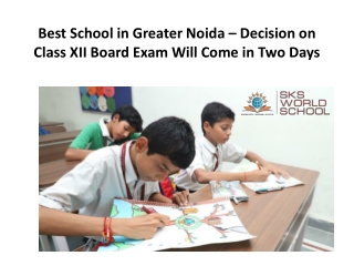 Best School in Greater Noida – Decision on Class XII Board Exam Will Come in Two Days