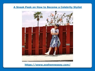 A Sneak Peek on How to Become a Celebrity Stylist