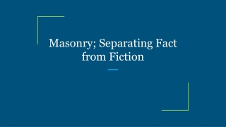 Masonry; Separating Fact from Fiction