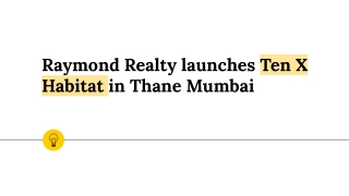 Raymond Realty launches Ten X Habitat in Thane Mumbai
