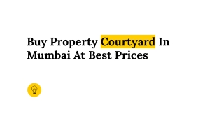 Buy Property Courtyard In Mumbai At Best Prices