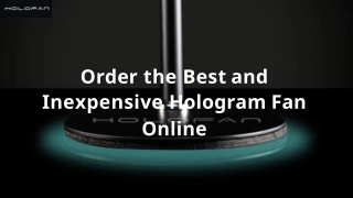 Order the Best and Inexpensive Hologram Fan Online