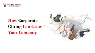 How Corporate Gifting Can Grow Your Company