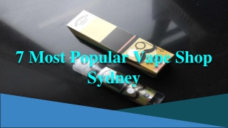 7 Most Popular Vape Shop Sydney