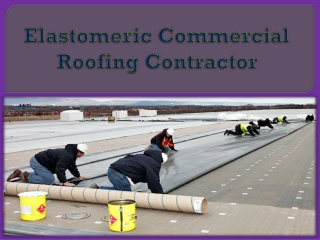 Elastomeric Commercial Roofing Contractor