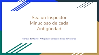 Tiendas de Objetos Antiguos de Colección Cerca de Canarias