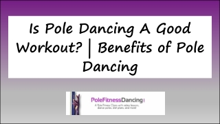 Is Pole Dancing A Good Workout - Benefits of Pole Dancing