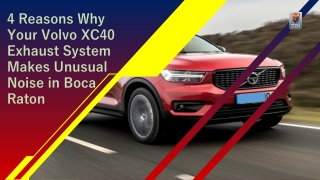 4 Reasons Why Your Volvo XC40 Exhaust System Makes Unusual Noise in Boca Raton