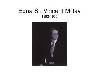 Edna St. Vincent Millay 1892-1950